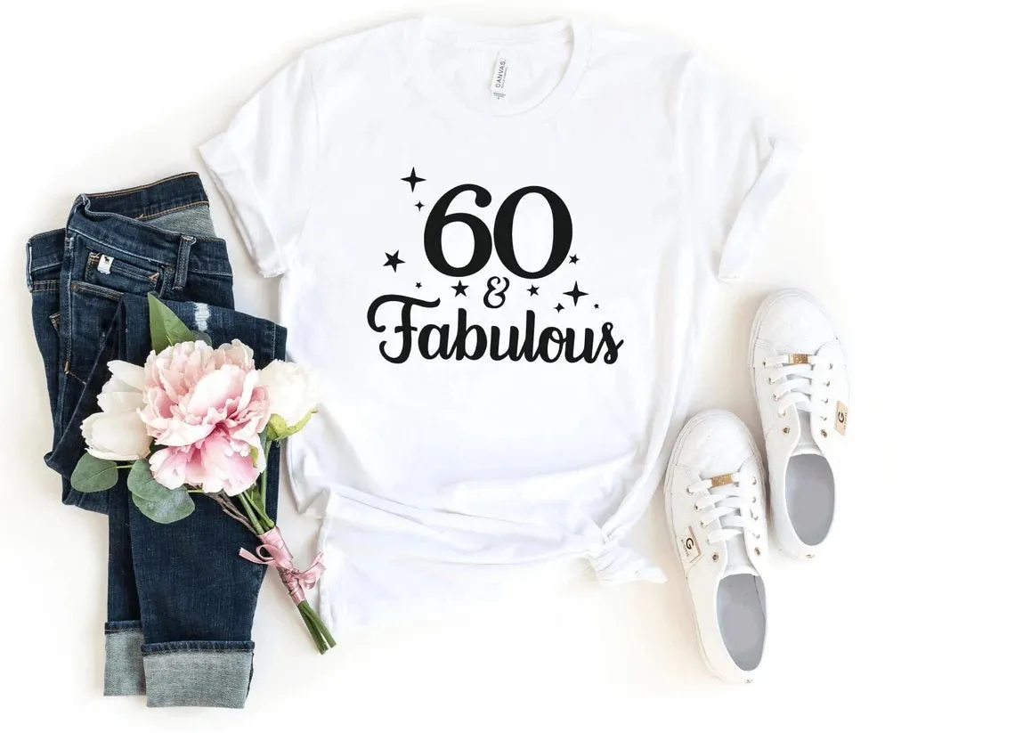 60 & Fabulous Birthday Shirt | 60th Birthday Party T-Shirt | Sixty Birthday Fun T-shirt