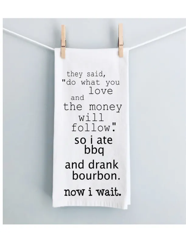 after bbq and bourbon, now i wait - humorous bar, tea and kitchen towel LG