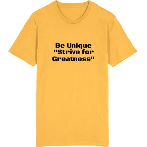 Be Unique & "Strive for Greatness"