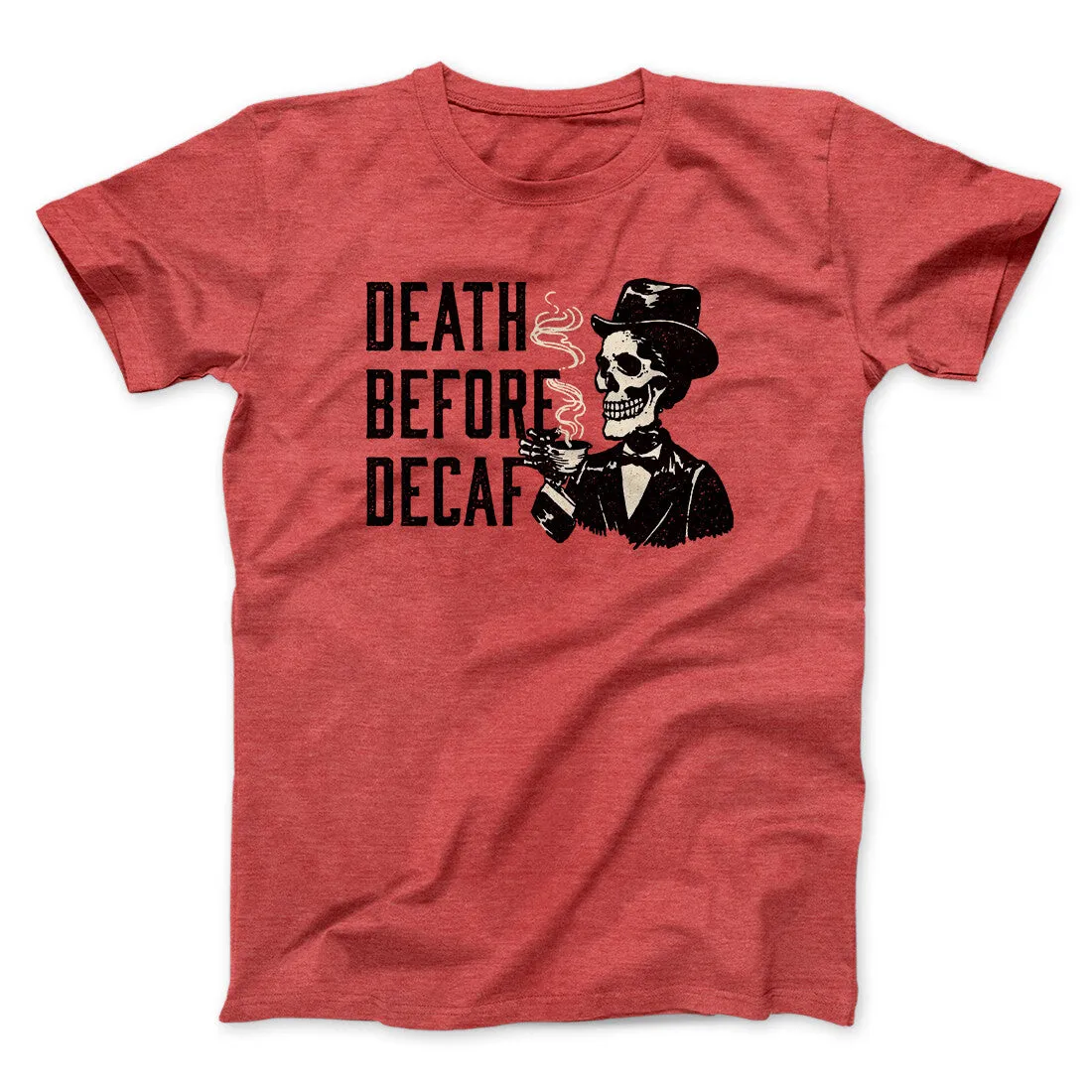 Death Before Decaf Men/Unisex T-Shirt