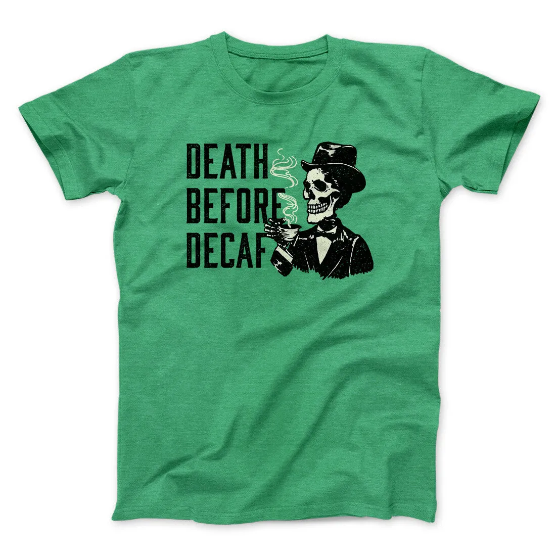 Death Before Decaf Men/Unisex T-Shirt