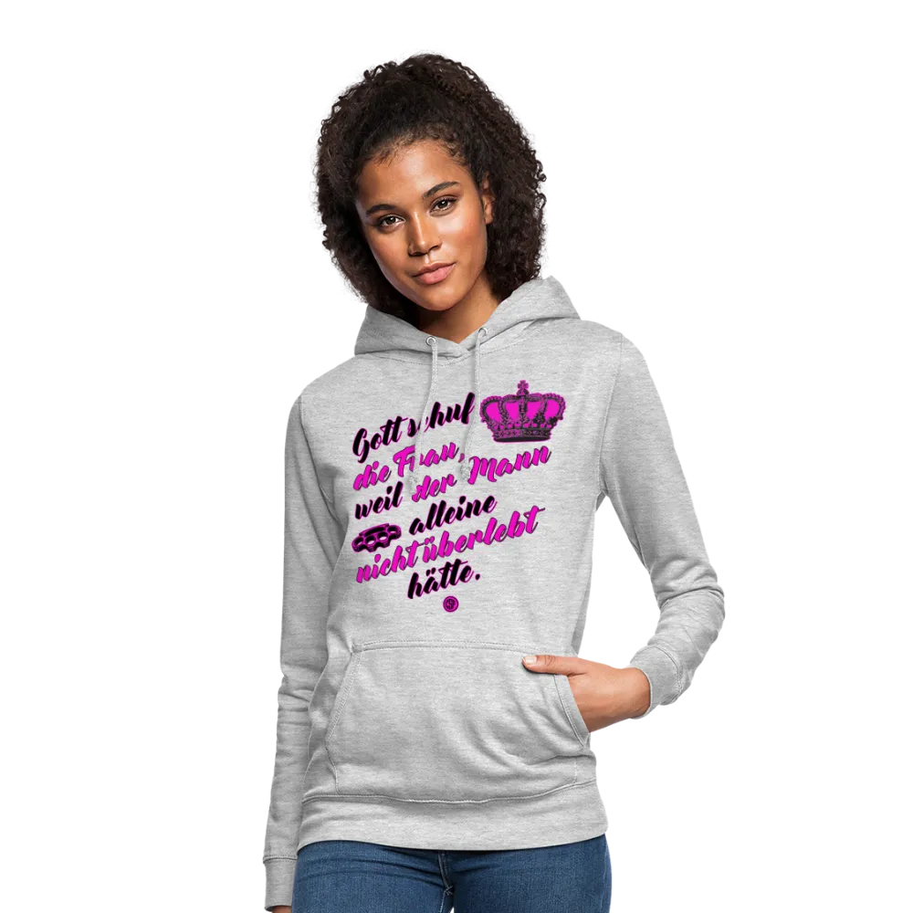 Gott schuf die Frau weil der Mann alleine... - Frauen Hoodie