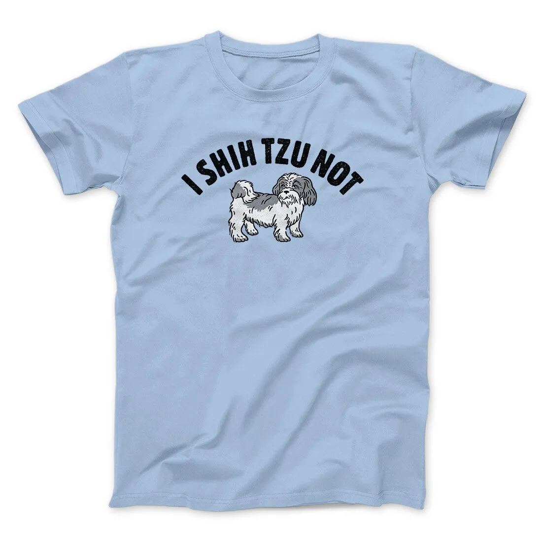 I Shih Tzu Not Men/Unisex T-Shirt