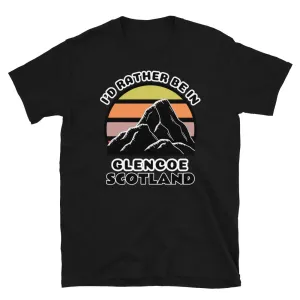 I'd Rather Be in Glencoe Scotland T-Shirt | Vintage Sunset Mountain