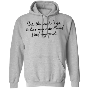 Into the Woods I Go - Pullover Hoodie