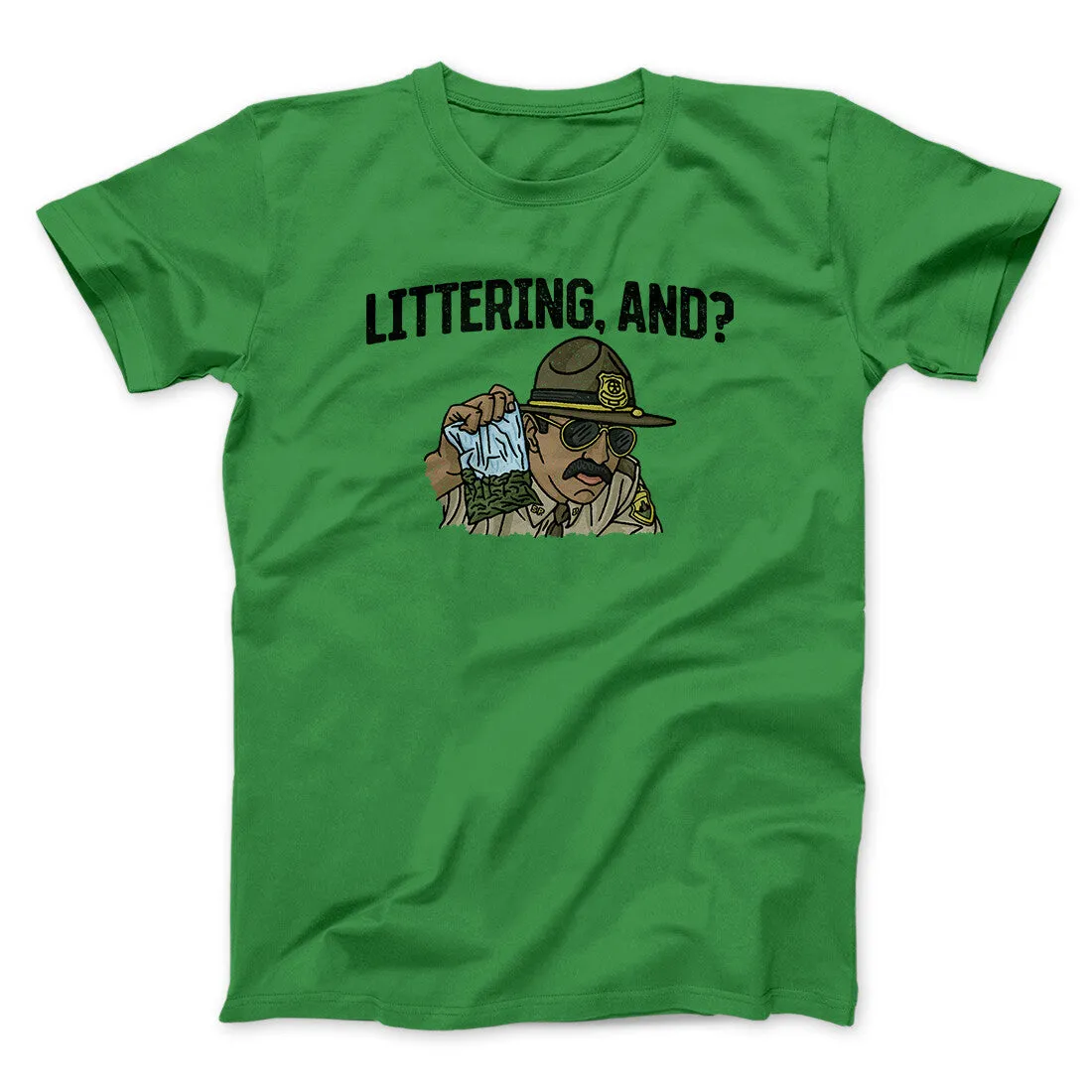 Littering, And? Men/Unisex T-Shirt