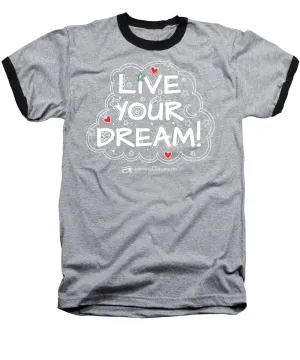 Live Your Dream - Baseball T-Shirt