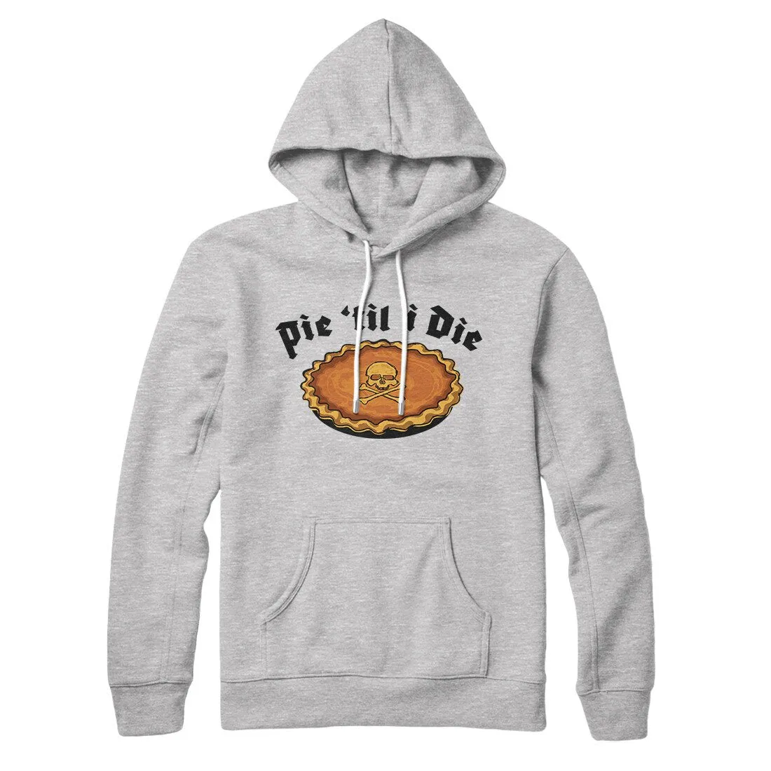 Pie Til I Die Hoodie