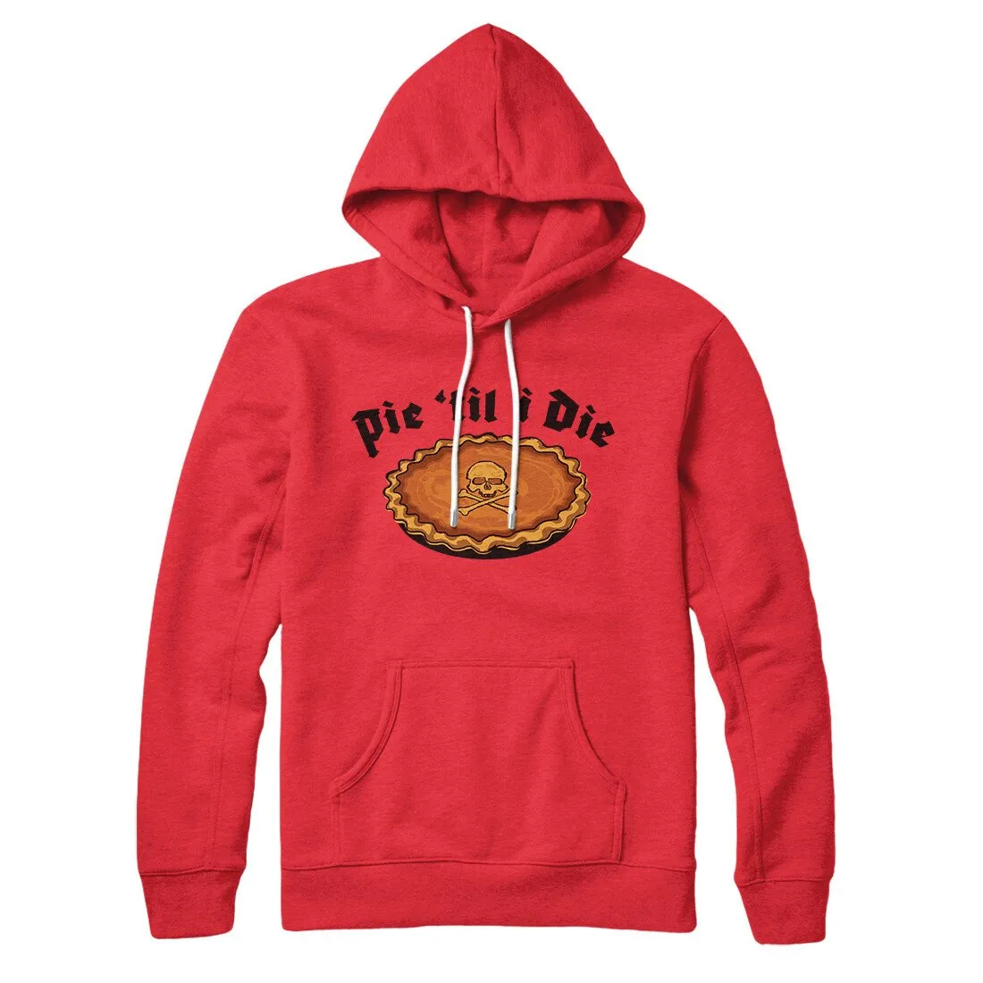 Pie Til I Die Hoodie