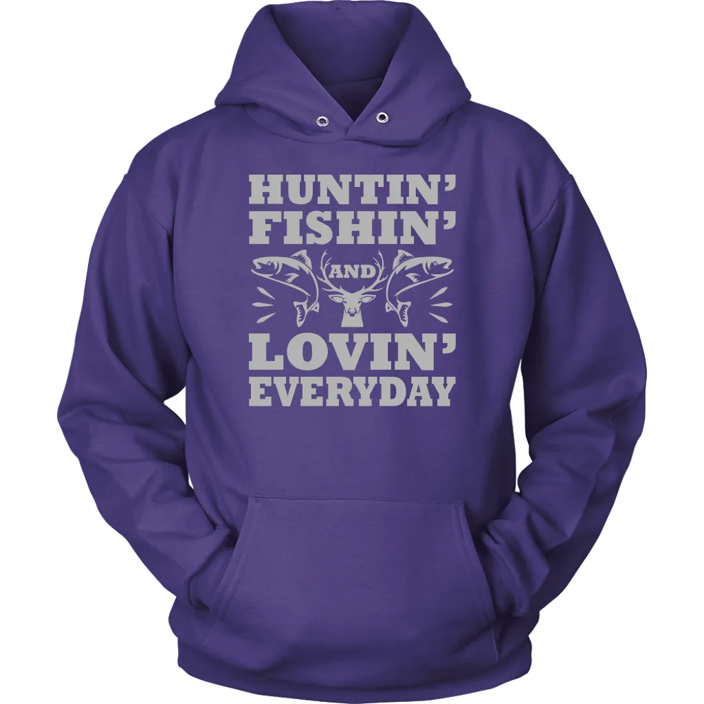 "Huntin', Fishin', and Lovin' Everyday" Funny Fishing Shirts and Hoodies