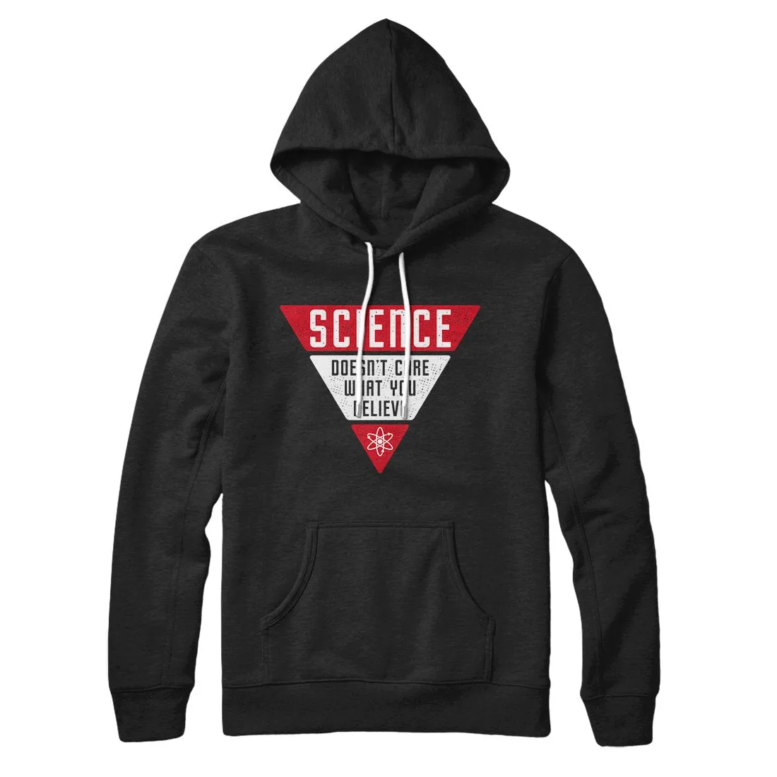 Science Doesn't Care What You Believe Hoodie