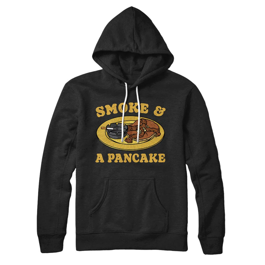 Smoke And A Pancake Hoodie