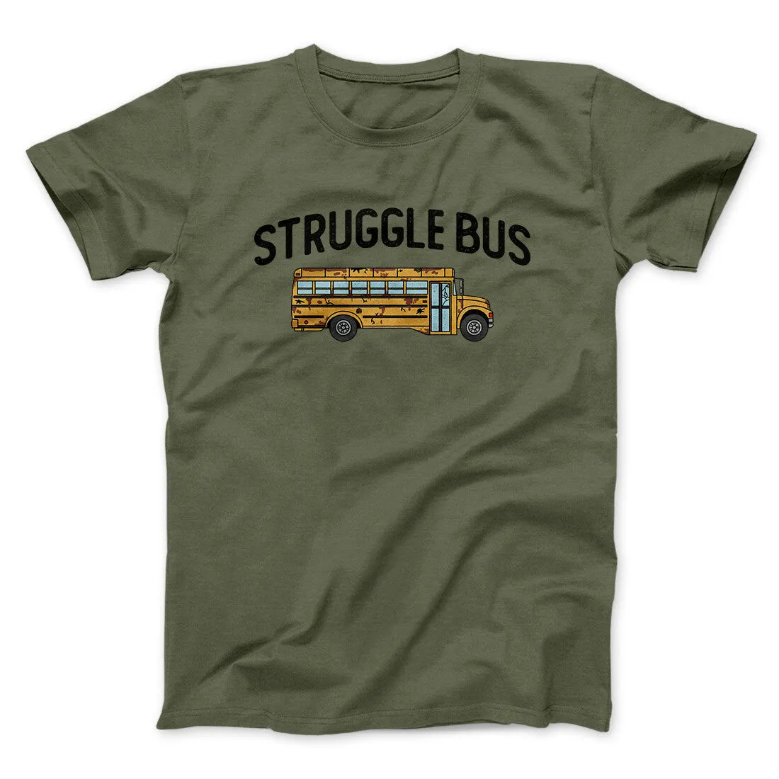 Struggle Bus Men/Unisex T-Shirt