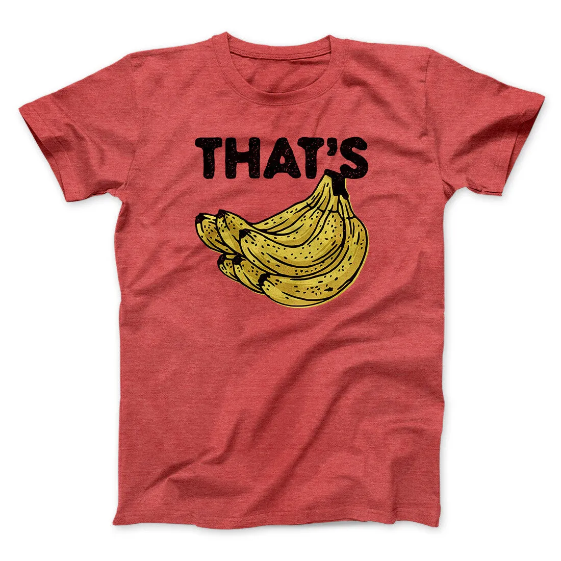 That's Bananas Funny Men/Unisex T-Shirt