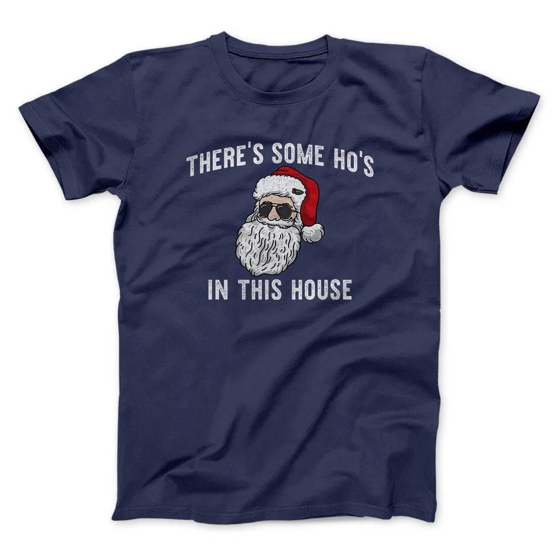 There’s Some Ho's In This House Men/Unisex T-Shirt