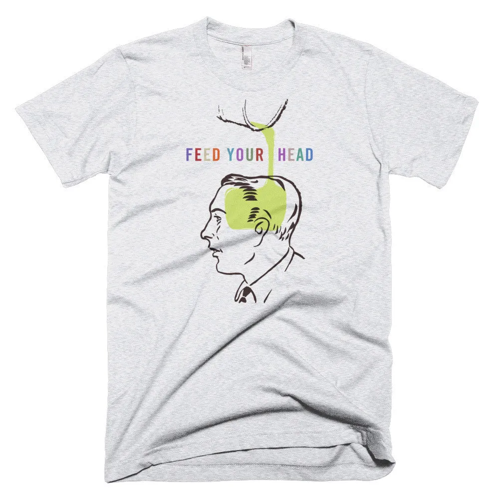 Unisex "Feed Your Head" T-Shirt