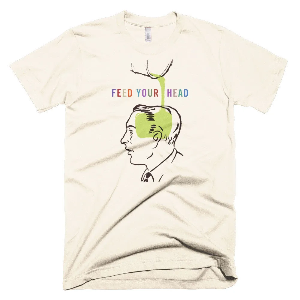 Unisex "Feed Your Head" T-Shirt