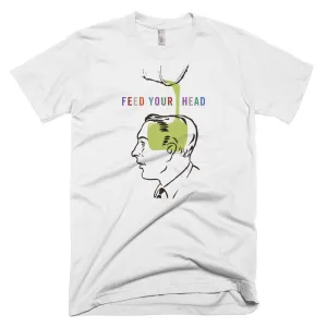Unisex "Feed Your Head" T-Shirt