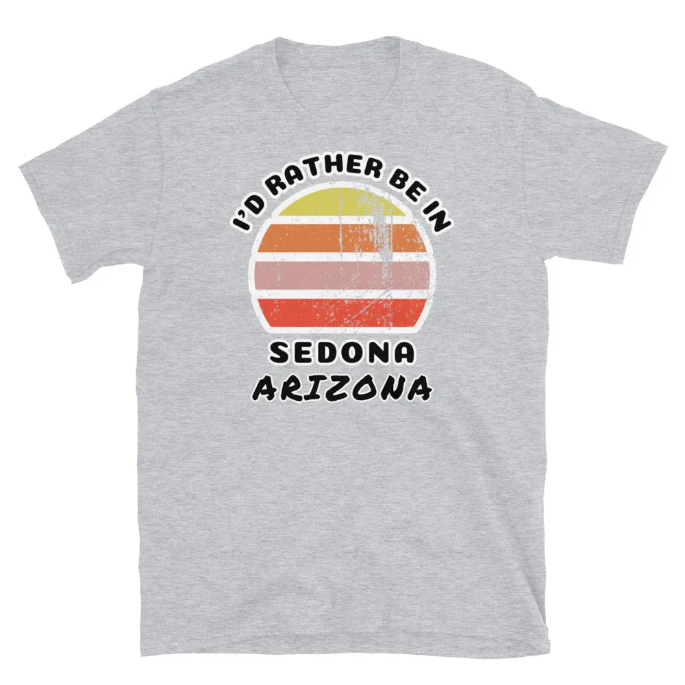 Unisex T-shirt, Vintage Sunset, Sedona Arizona, I'd Rather Be