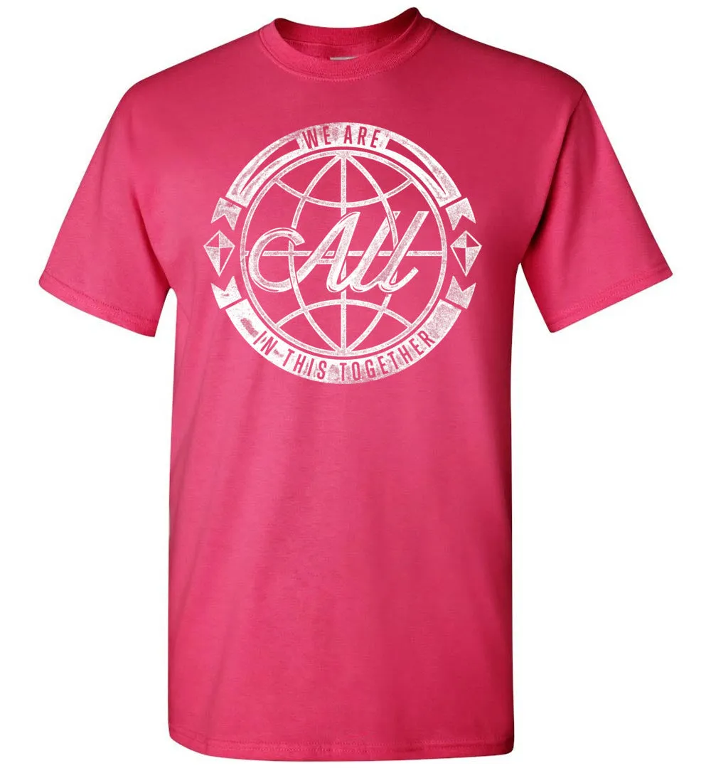 We Are All In This Together T Shirt - Vintage Distressed Inspirational Tshirt