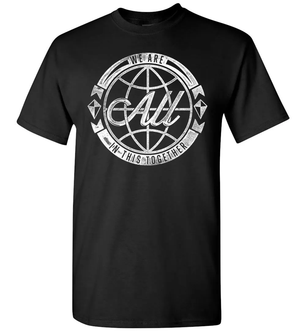 We Are All In This Together T Shirt - Vintage Distressed Inspirational Tshirt