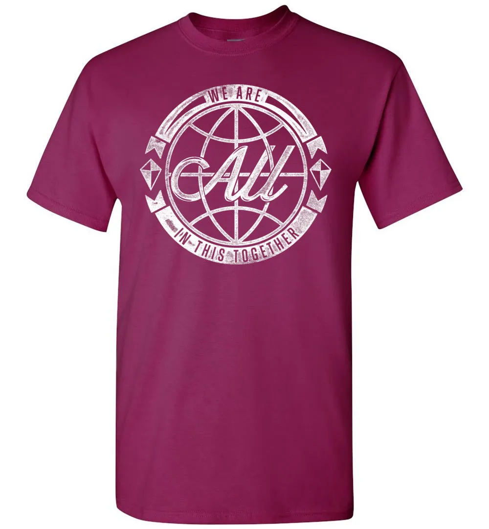 We Are All In This Together T Shirt - Vintage Distressed Inspirational Tshirt